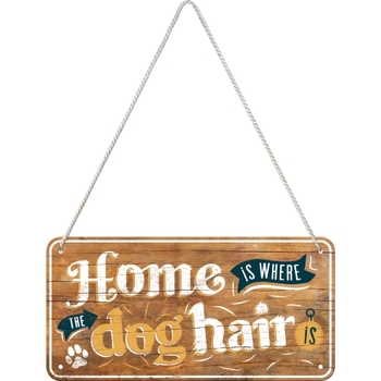 Nostalgic-Art 10x20cm Hanging Sign Home Is Where The Dog Hair Is