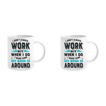 2PK I Don't Always Work but When I Do I Make Sure 360ml Ceramic Mug w/ Handle