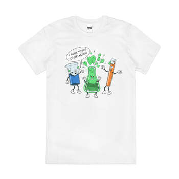 I Think You're Overreacting Science Pun Cotton T-Shirt White Size 4XL