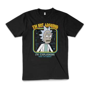 Rick And Morty I'm Not Arguing Slogan Cotton T-Shirt Black Size S