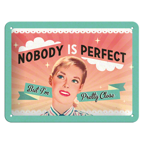 Nostalgic Art 15x20cm Small Wall Hanging Metal Sign Nobody Is Perfect