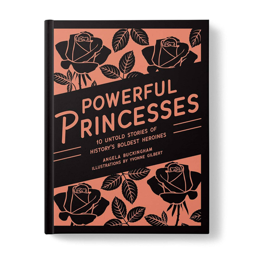 Powerful Princesses Non-Fiction Kids Book Hardback 6-12y