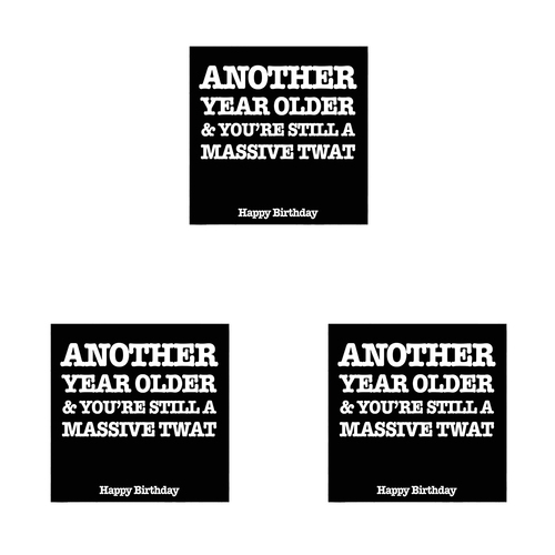3PK Filthy Sentiments Another Year Older & You're Still A Massive Twat Card 14cm