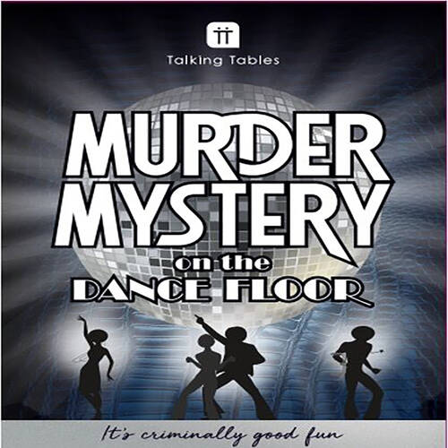 Talking Tables Host Your Own Murder Mystery On The Dancefloor Solving Game