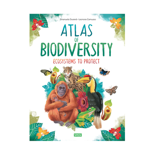 Sassi Atlas of Biodiversity Kids/Children Learning Ecosystems to Protect 6+